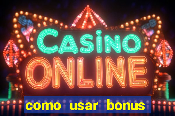 como usar bonus cassino estrela bet