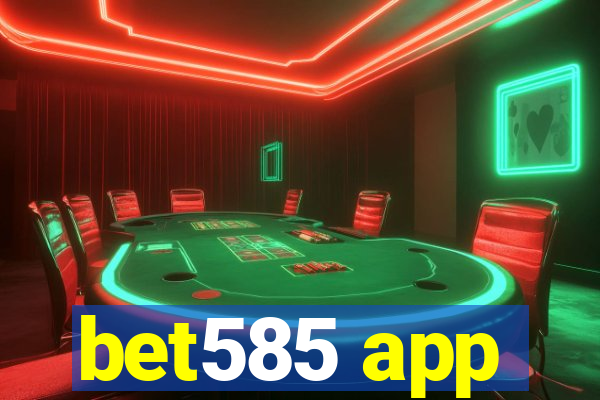 bet585 app