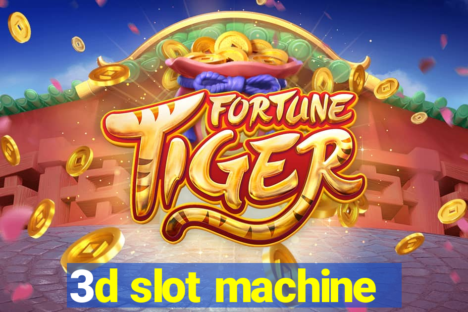 3d slot machine