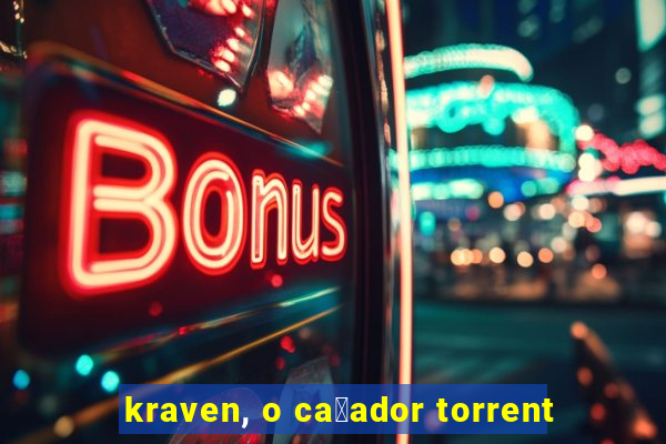 kraven, o ca莽ador torrent