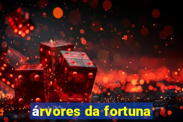 árvores da fortuna