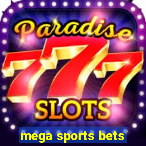 mega sports bets