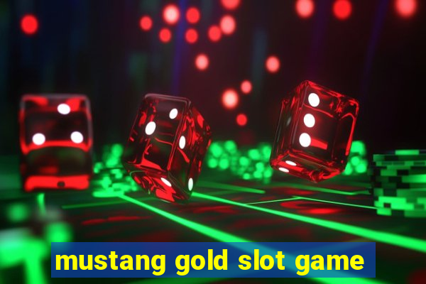 mustang gold slot game