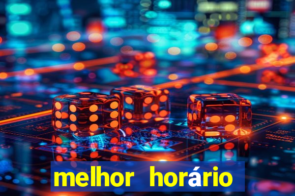 melhor horário para jogar fortune tiger hoje tarde