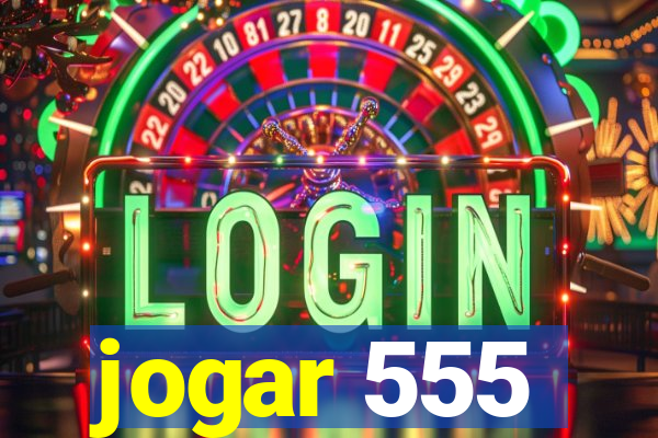 jogar 555