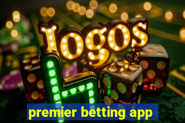 premier betting app