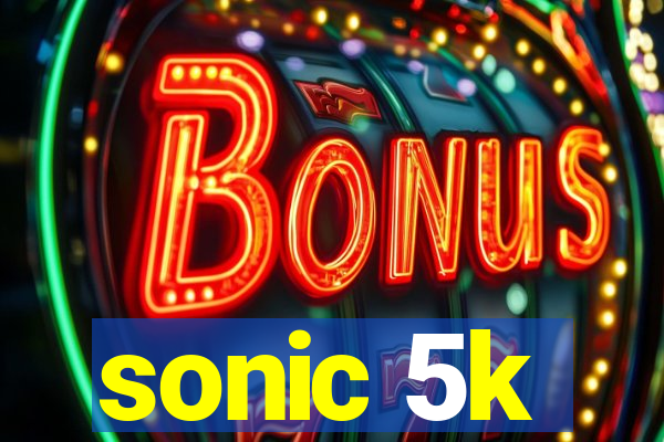 sonic 5k