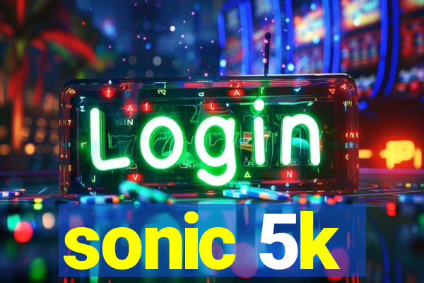 sonic 5k