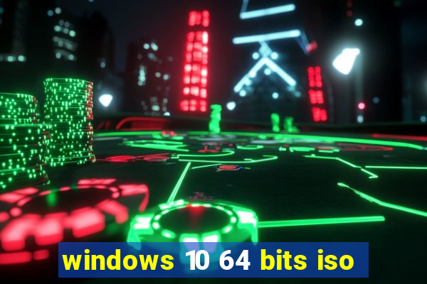 windows 10 64 bits iso