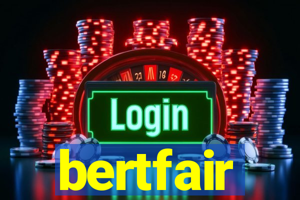 bertfair