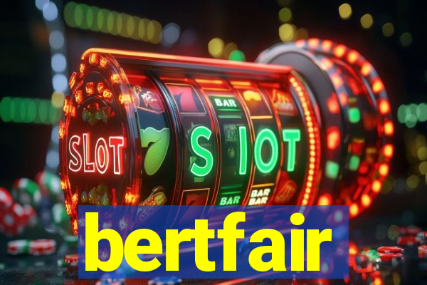 bertfair