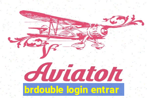 brdouble login entrar