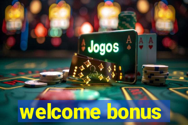 welcome bonus