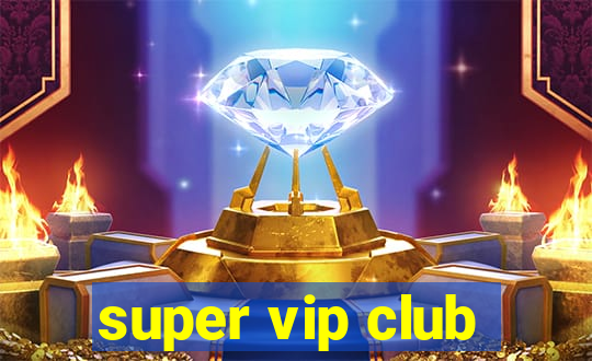 super vip club