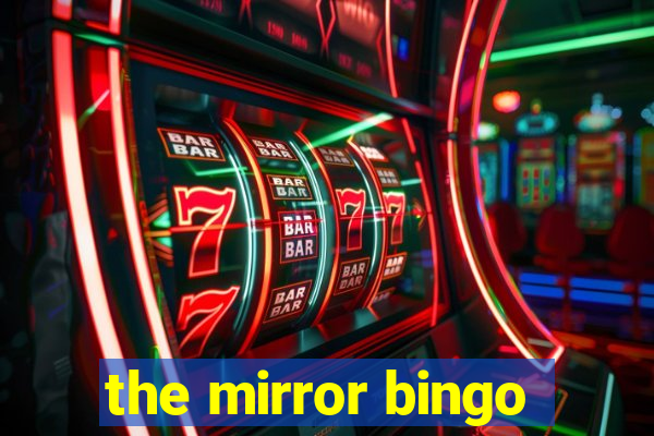 the mirror bingo