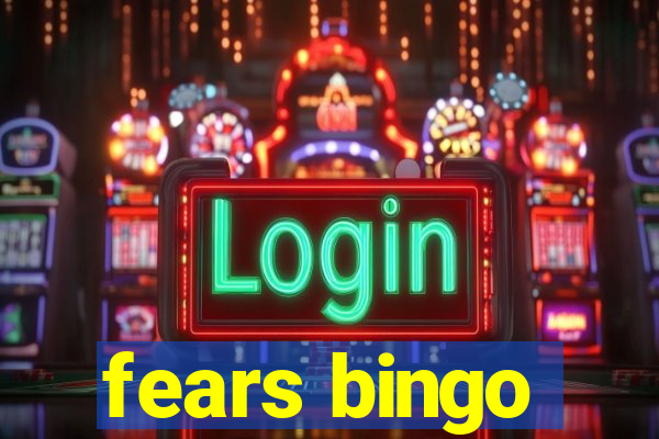 fears bingo