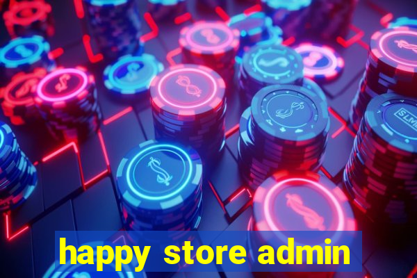 happy store admin