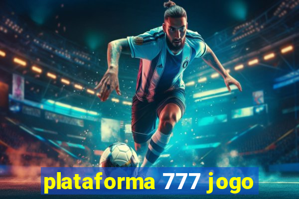 plataforma 777 jogo