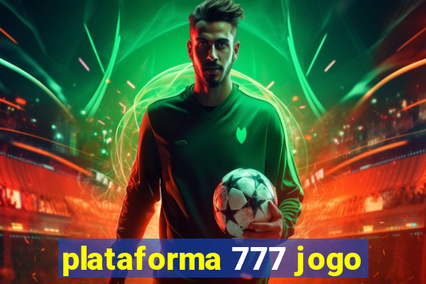 plataforma 777 jogo