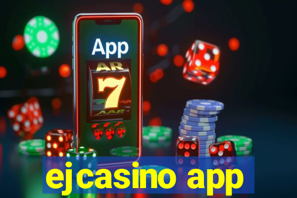 ejcasino app