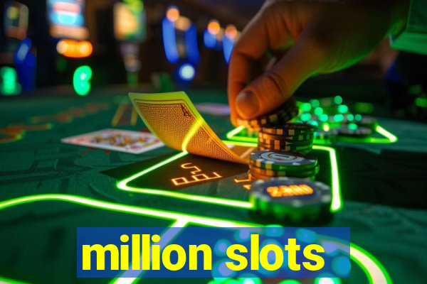 million slots