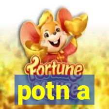 potn a