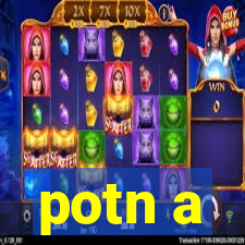 potn a