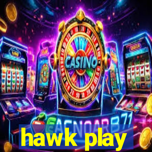 hawk play