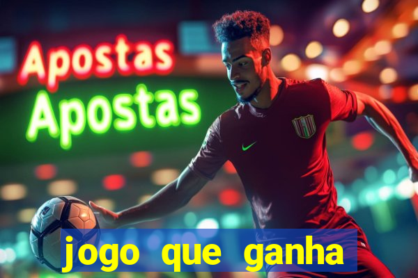 jogo que ganha dinheiro jogando