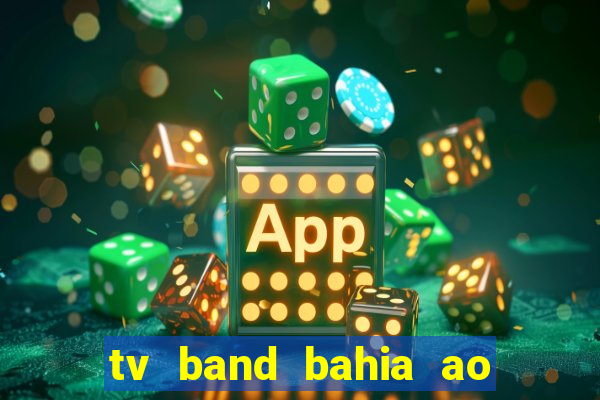 tv band bahia ao vivo online