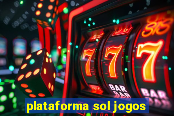 plataforma sol jogos