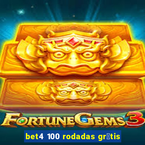 bet4 100 rodadas gr谩tis