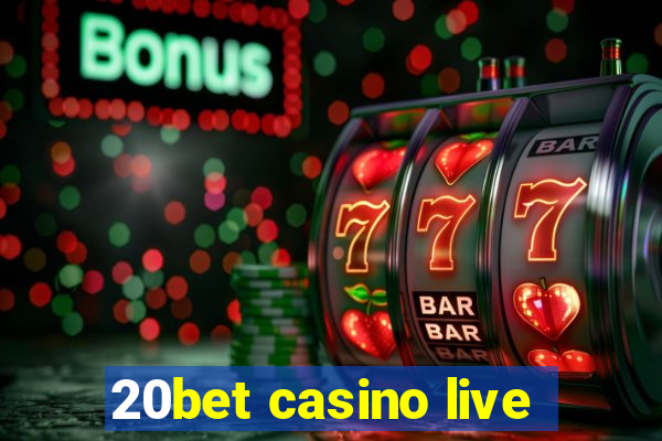 20bet casino live