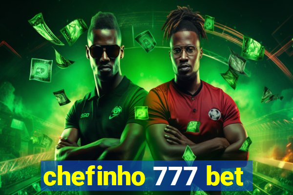 chefinho 777 bet