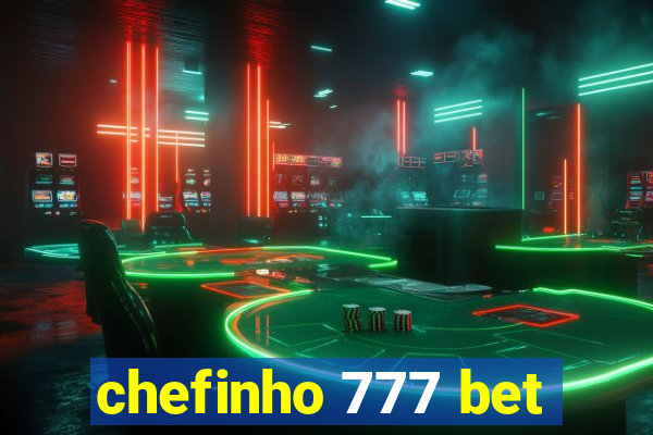 chefinho 777 bet