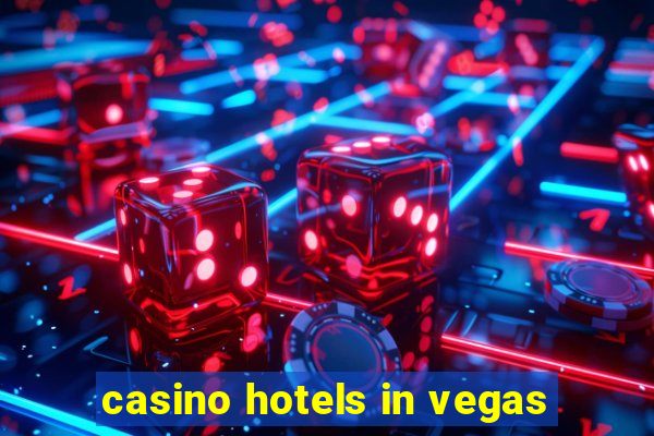 casino hotels in vegas