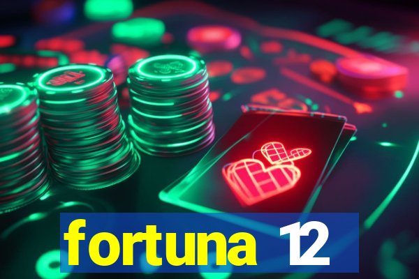 fortuna 12