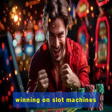 winning on slot machines