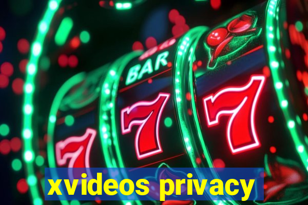 xvideos privacy