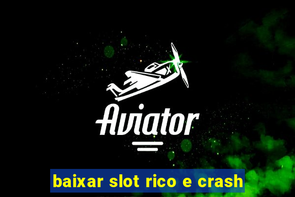 baixar slot rico e crash