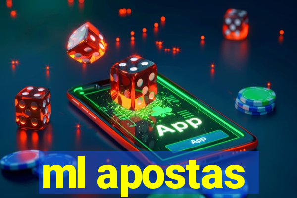 ml apostas