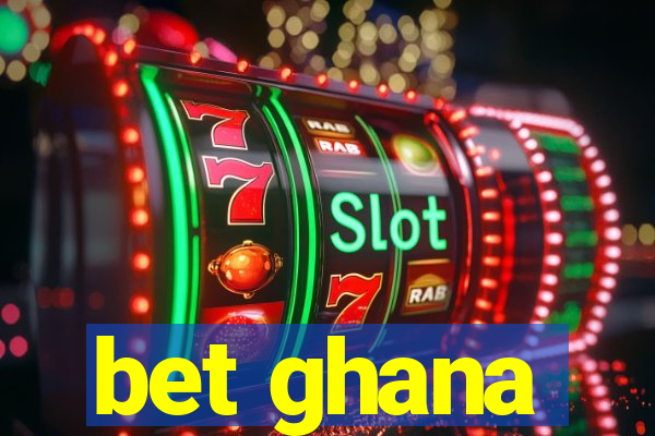 bet ghana