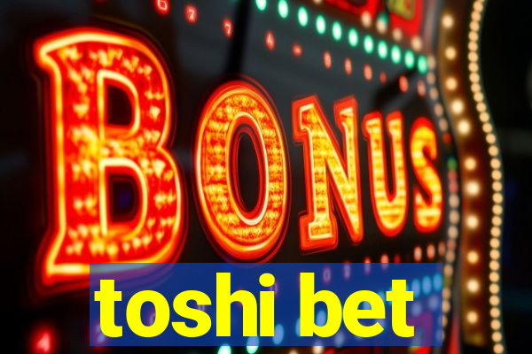 toshi bet