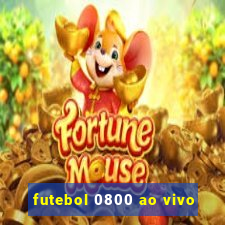 futebol 0800 ao vivo