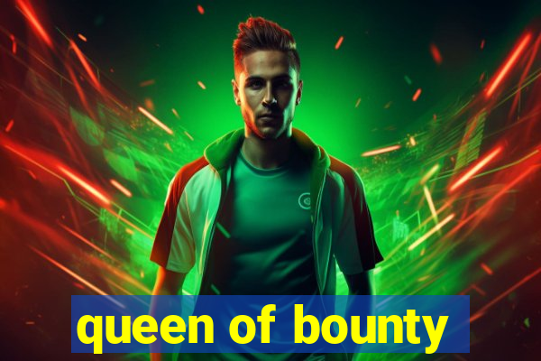 queen of bounty