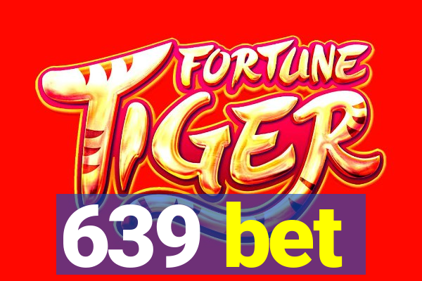 639 bet