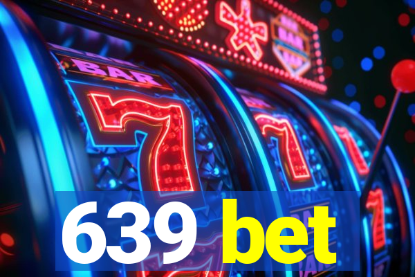 639 bet