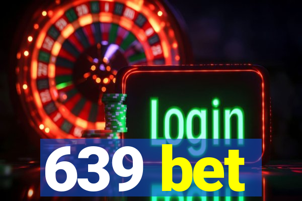 639 bet