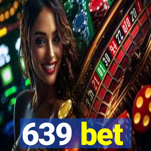 639 bet