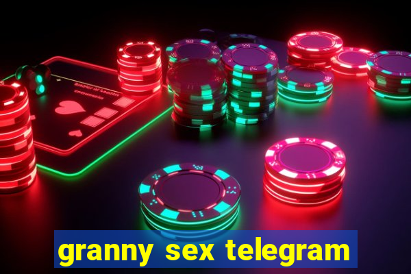 granny sex telegram